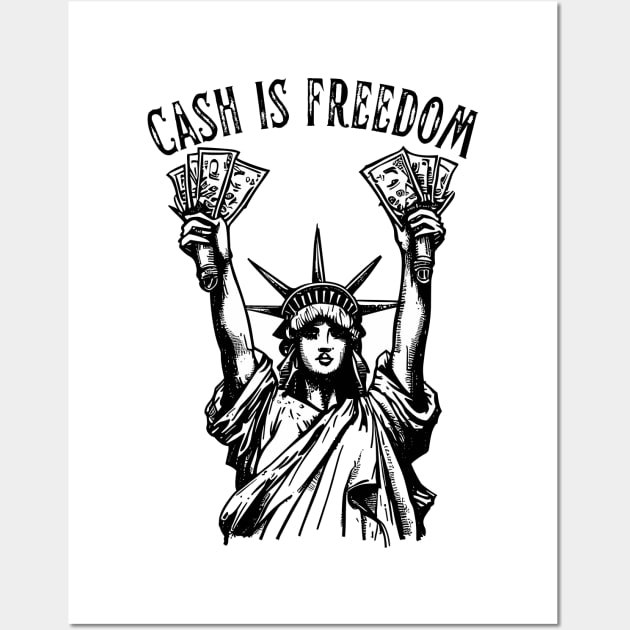 Cash Money is Freedom - Lady Liberty Wall Art by Ravenglow